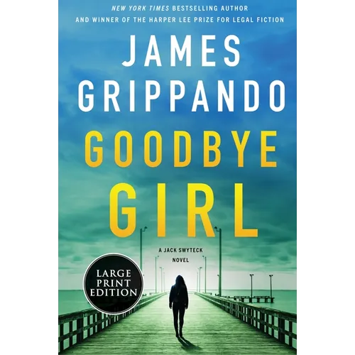 Goodbye Girl: A Jack Swyteck Novel