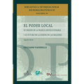 El Poder Local: Su origen en la Francia revolucionaria y su futuro en la Europa de las regiones. Segunda edición