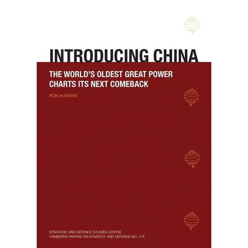 Introducing China: The World's Oldest Great Power Charts its Next Comeback