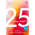 25 Small Habits: Simple Daily Habits to Improve Wealth, Health and Happiness