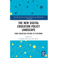 The New Digital Education Policy Landscape: From Education Systems to Platforms
