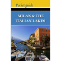 Milan and the Italian Lakes Pocket Guide: Exploring Northern Italy's Splendor, A Journey Through History, Culture, and Natural Beauty