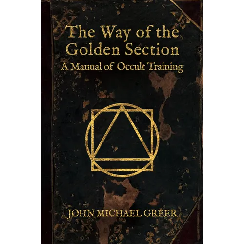 The Way of the Golden Section: A Manual of Occult Training