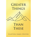 Greater Things Than These