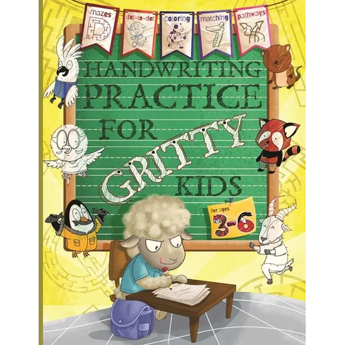 Handwriting Practice for Gritty Kids: Letter and Number Tracing, Coloring, Mazes, Dot to Dot, Matching, and More! (Dexterity and Penmanship for Presch