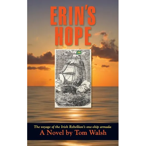 Erin's Hope: The Voyage of the Irish Rebellion's One-Ship Armada