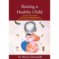 Raising a Healthy Child: Universal Nurturing Techniques to Overcome Adverse Childhood Experiences, Child Trauma, and Behavior Disorders
