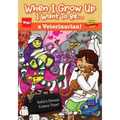 When I Grow Up I Want To Be...a Veterinarian!: Sofia's Dream Comes True!