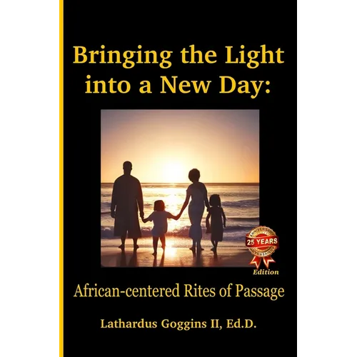 Bringing the Light into a New Day: African-centered Rites of Passage