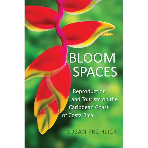 Bloom Spaces: Reproduction and Tourism on the Caribbean Coast of Costa Rica