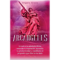 Arcángeles: Uriel Accede a la sabiduría divina, estimula tu inspiración, aumenta tu productividad y manifiesta el propósito que Dios te ha dado