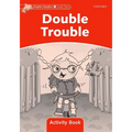 Dolphin Readers: Level 2: 425-Word Vocabularydouble Trouble Activity Book