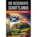 Die Geschichte Schottlands: Von der Urzeit bis zur Neuzeit