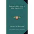 Figure and Fancy Skating (1895)