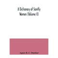 A dictionary of saintly women (Volume II)