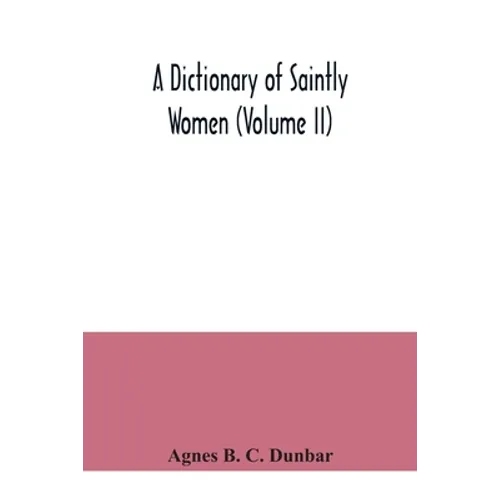 A dictionary of saintly women (Volume II)