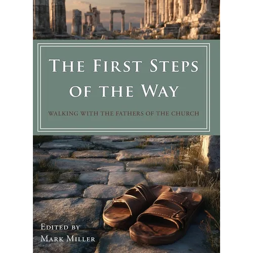 The First Steps of the Way: Walking with the Fathers of the Church