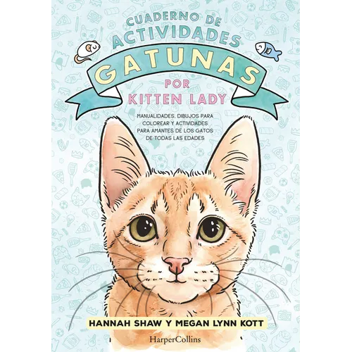 Cuaderno de Actividades Gatunas Por Kitten Lady (Kitten Lady's Cativity Book - S): (Kitten Lady's Cativity Book - Spanish Edition)