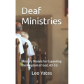 Deaf Ministries: Ministry Models for Expanding the Kingdom of God, 4th Ed.