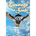 Courage to Soar: A Graduate's 52 Week Devotional