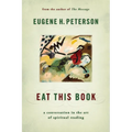Eat This Book: A Conversation in the Art of Spiritual Reading