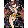 How to Build a Dungeon: Book of the Demon King, Volume 1