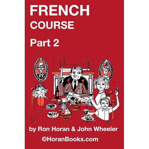 French Course Part 2: A New French Course by Ron S Horan & John R Wheeler