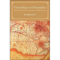 Friendship and Hospitality: The Jesuit-Confucian Encounter in Late Ming China