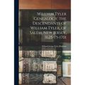 William Tyler Genealogy, the Descendants of William Tyler, of Salem, New Jersey, 1625 (?)-1701