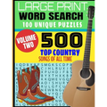 Large Print Word Search 100 Unique Puzzles Volume Two: 500 Top Country Songs of All Time - Best Songs of Decades of Music - Full Page Large Print Puzz