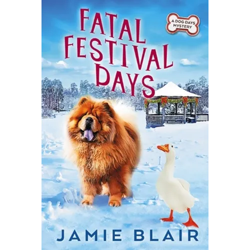Fatal Festival Days: Dog Days Mystery #3, A humorous cozy mystery