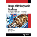 Design of Hydrodynamic Machines: Pumps and Hydro-Turbines