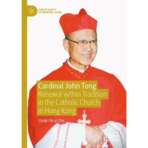 Cardinal John Tong: Renewal Within Tradition in the Catholic Church in Hong Kong