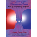 The Healing of the Masculine and Feminine: How to Truly Change the World from the Inside, Out