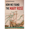 How We Found the Mary Rose