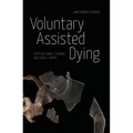 Voluntary Assisted Dying: Law? Health? Justice?