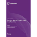 Primary Mental Health Care in a New Era