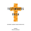 Testimonies of Faith: A collection of stories of God's interaction with man.