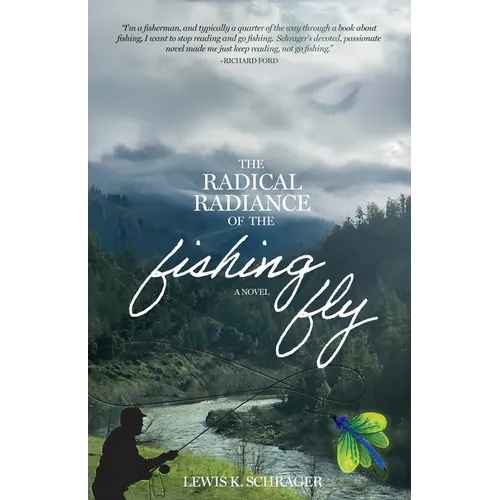 The Radical Radiance of the Fishing Fly