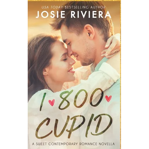 1-800-Cupid: A Sweet Contemporary Romance