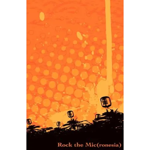 Rock the Mic(ronesia): The New Generation of Native Tongues