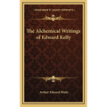 The Alchemical Writings of Edward Kelly