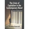 The Crisis of Capitalism in the Contemporary Novel