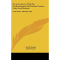On Active Service With The Northumberland And Durham Yeomen, Under Lord Methuen: South Africa, 1900-1901 (1902)