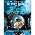 Behind the Scenes at the Space Stations: Your All Access Guide to the World's Most Amazing Space Station