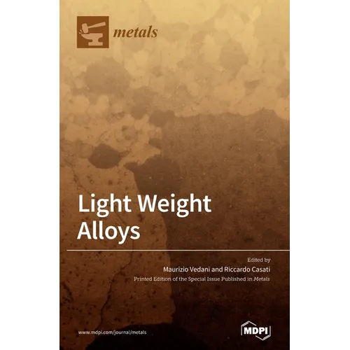 Light Weight Alloys: Processing, Properties and Their Applications
