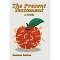 The Present Testament: A Novella