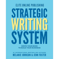 Elite Online Publishing Strategic Writing System: Write Your Book to Build Your Business
