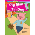 Pig Man and Tin Dog