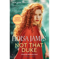 Not That Duke: A Would-Be Wallflowers Novel